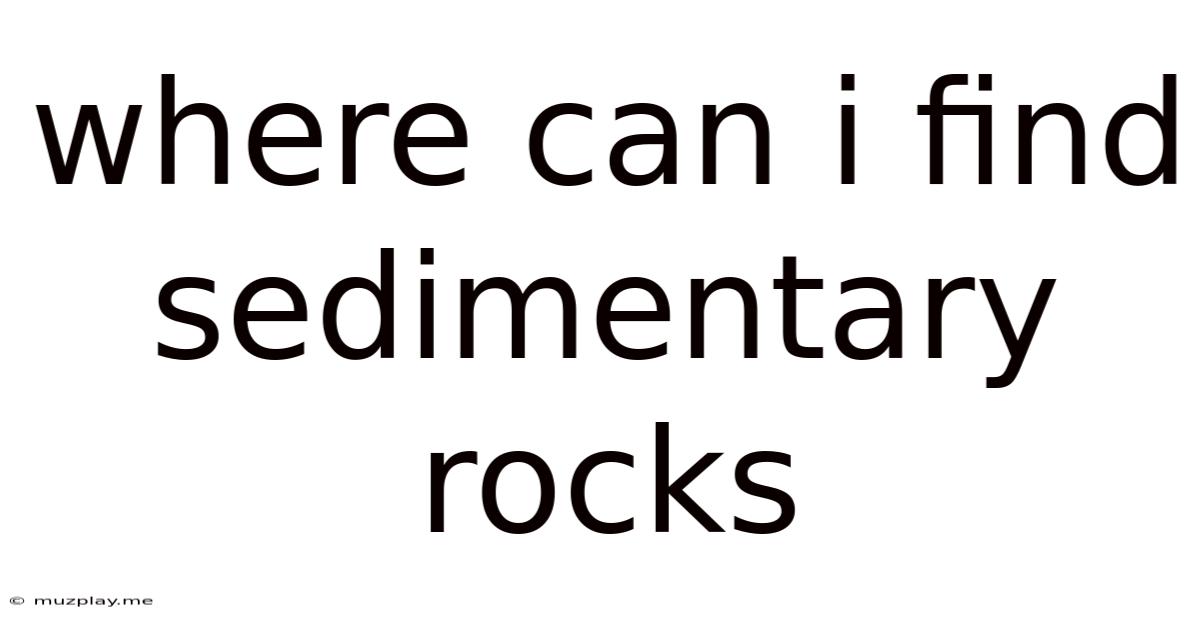 Where Can I Find Sedimentary Rocks