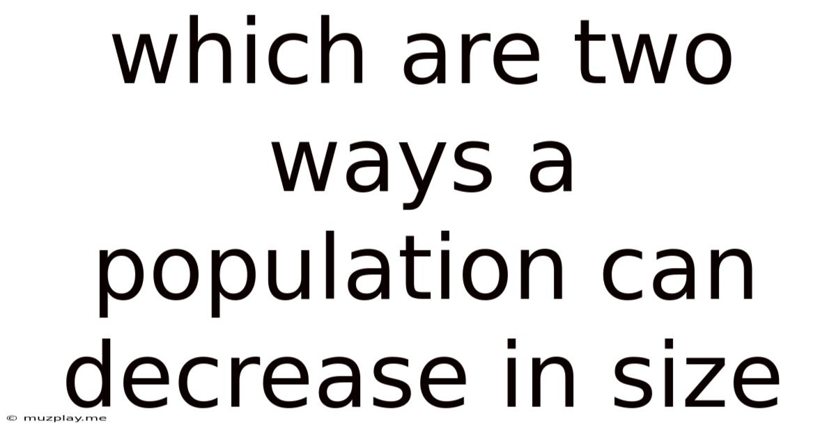 Which Are Two Ways A Population Can Decrease In Size