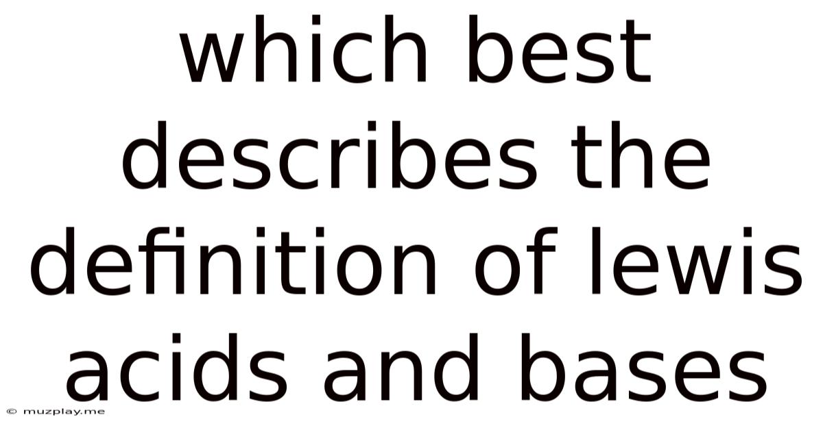 Which Best Describes The Definition Of Lewis Acids And Bases