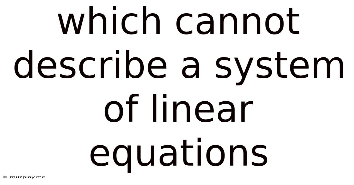Which Cannot Describe A System Of Linear Equations
