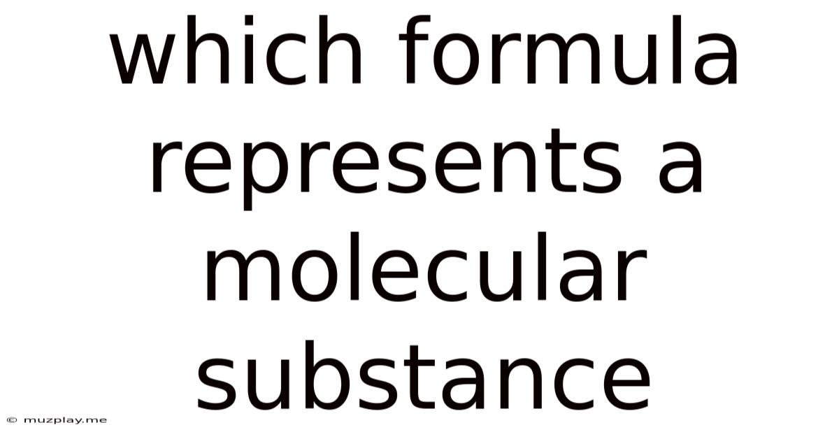 Which Formula Represents A Molecular Substance