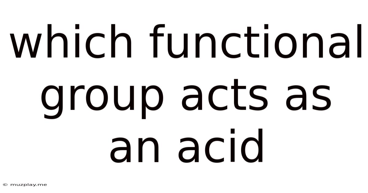 Which Functional Group Acts As An Acid