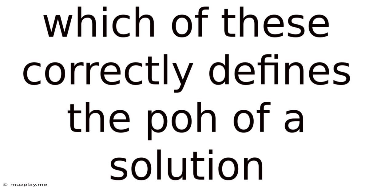 Which Of These Correctly Defines The Poh Of A Solution
