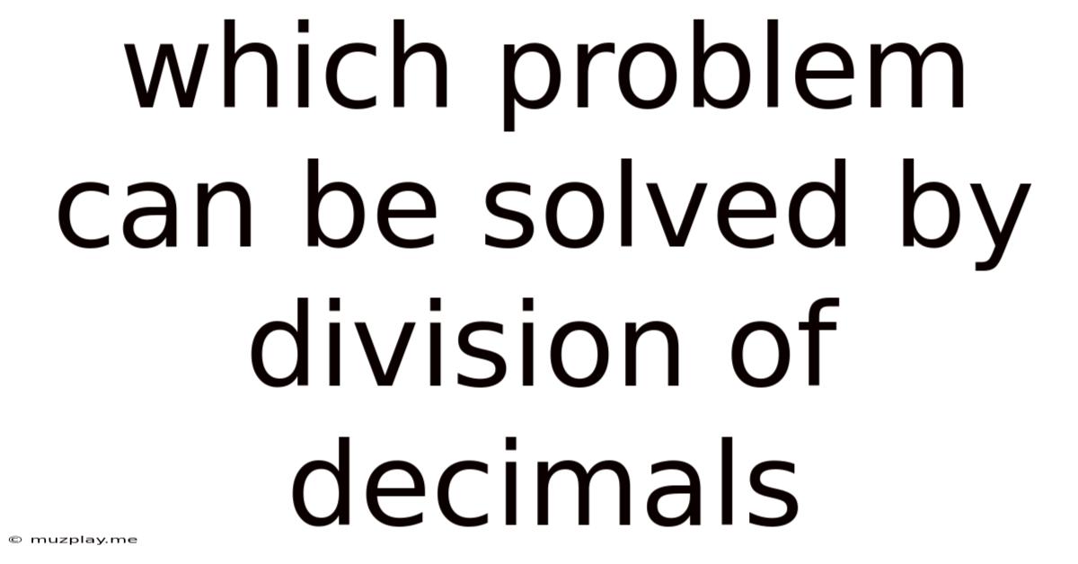 Which Problem Can Be Solved By Division Of Decimals
