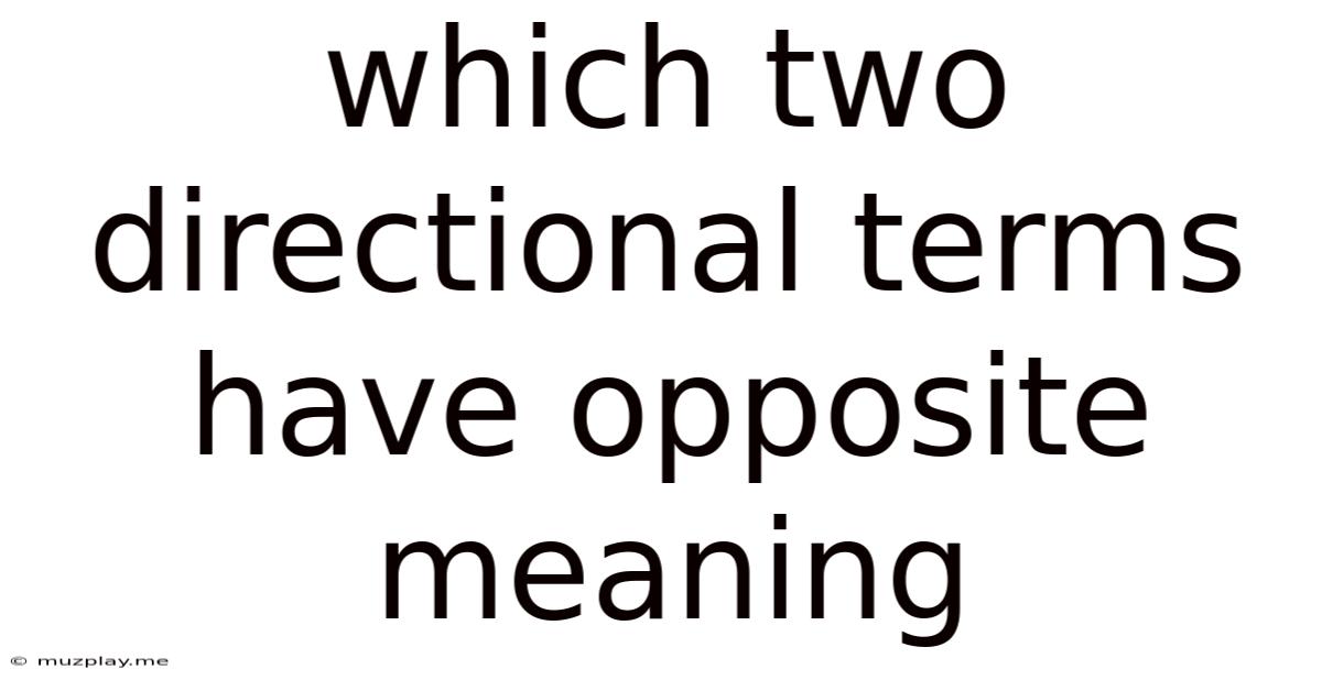 Which Two Directional Terms Have Opposite Meaning
