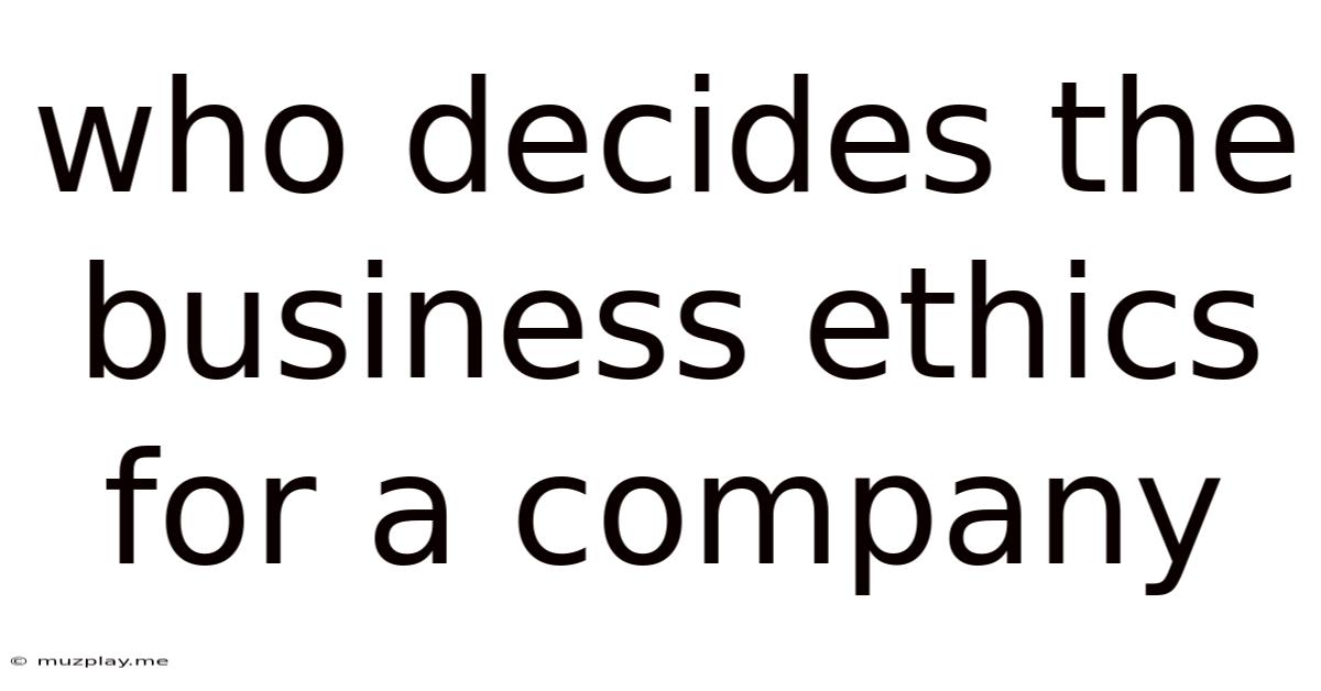 Who Decides The Business Ethics For A Company