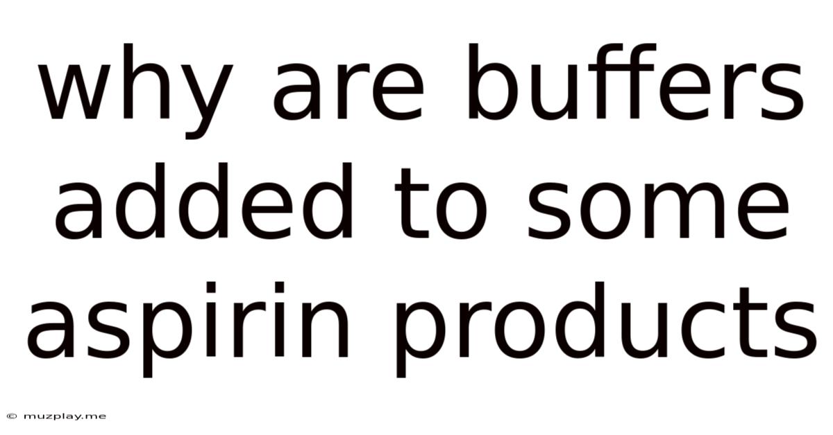 Why Are Buffers Added To Some Aspirin Products