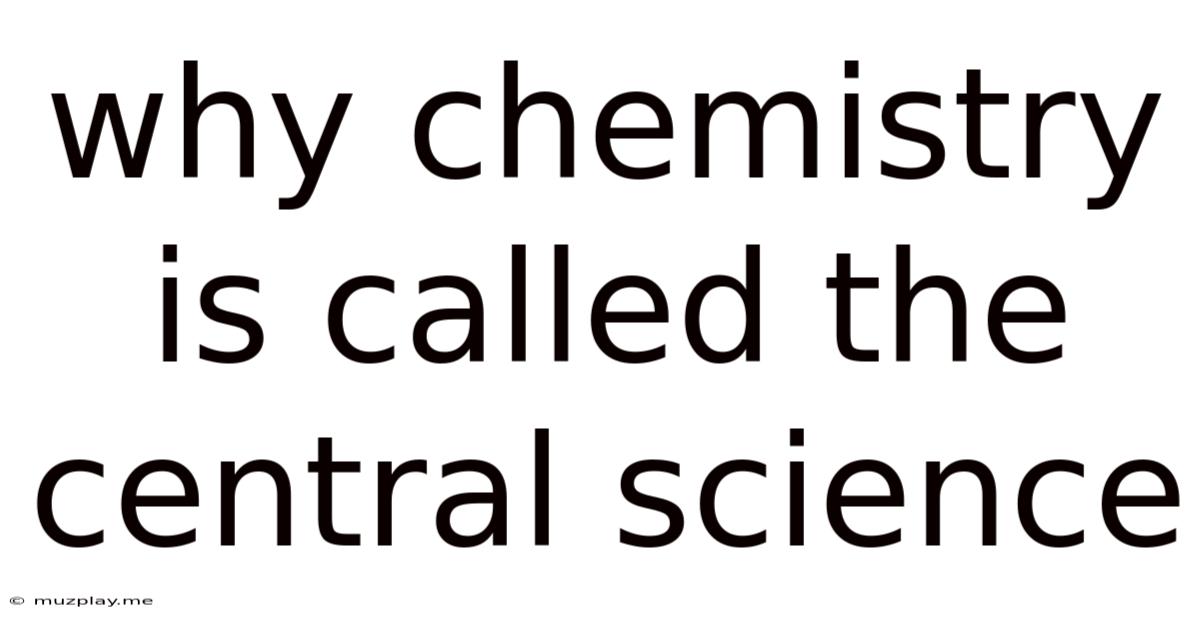 Why Chemistry Is Called The Central Science