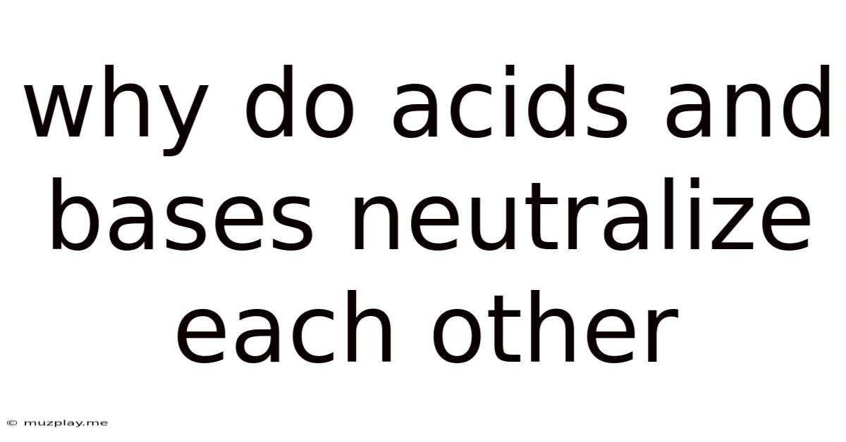 Why Do Acids And Bases Neutralize Each Other
