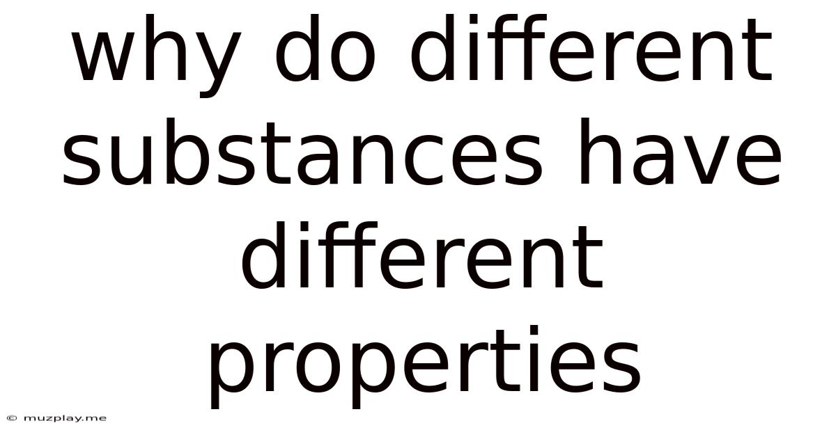 Why Do Different Substances Have Different Properties