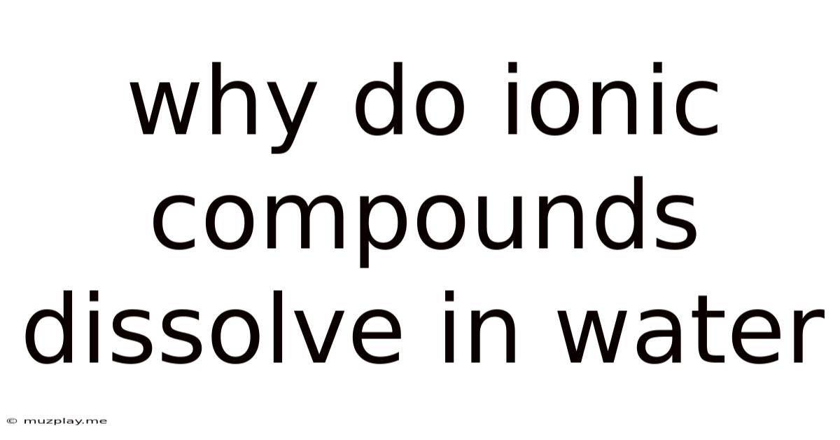 Why Do Ionic Compounds Dissolve In Water