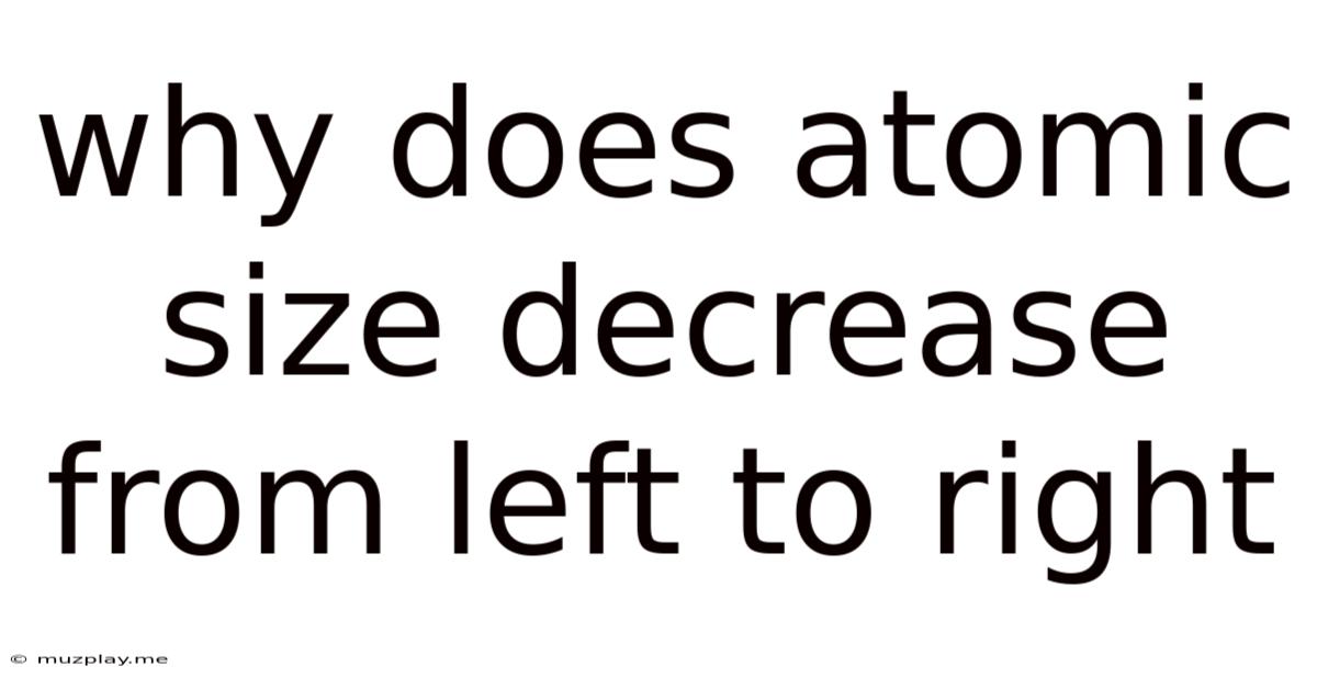 Why Does Atomic Size Decrease From Left To Right