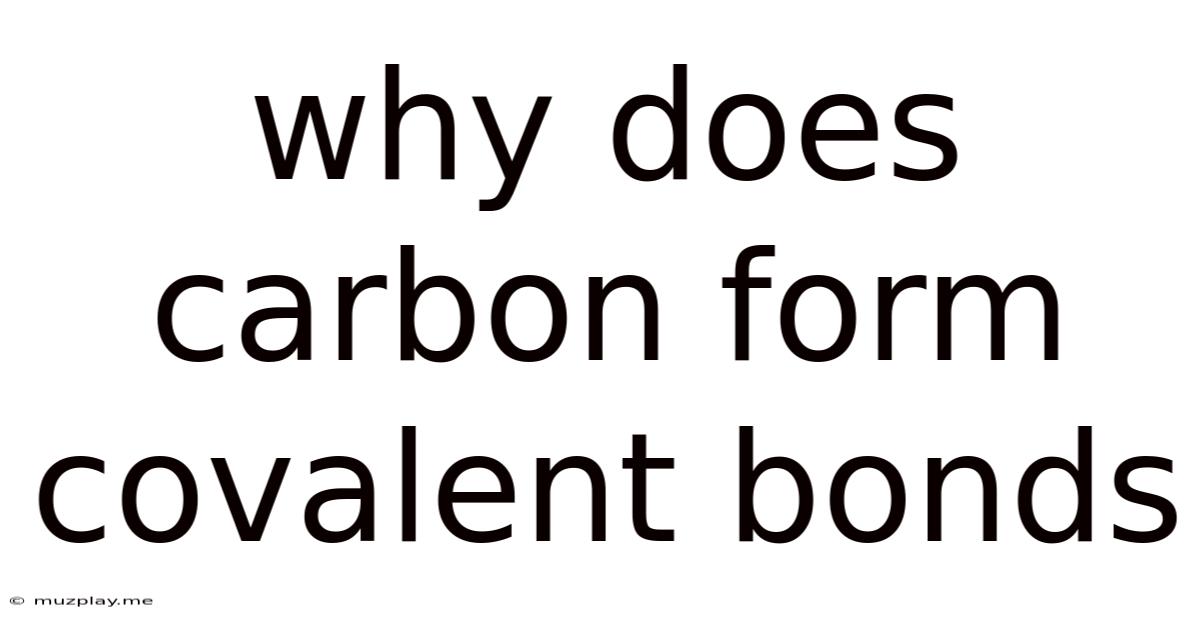 Why Does Carbon Form Covalent Bonds