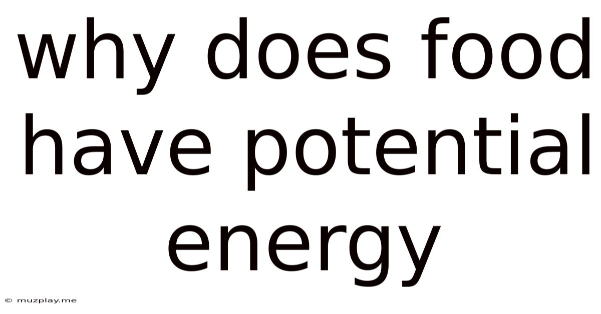 Why Does Food Have Potential Energy