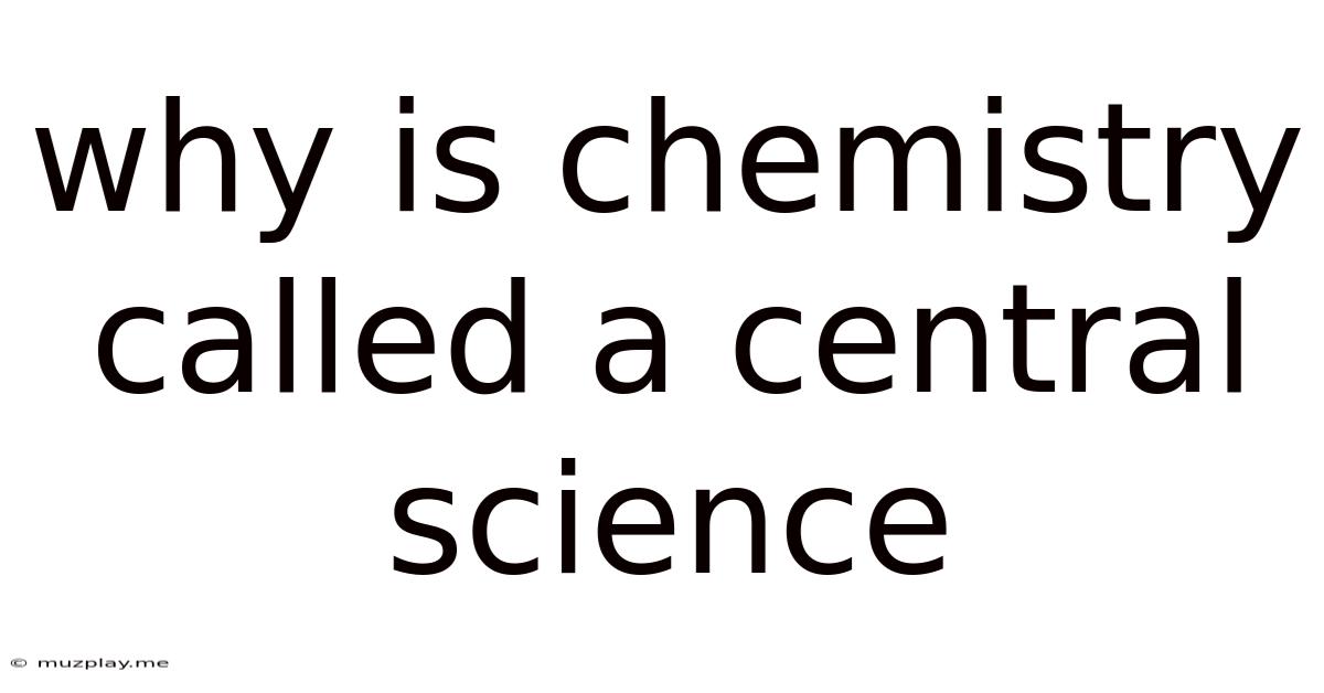 Why Is Chemistry Called A Central Science