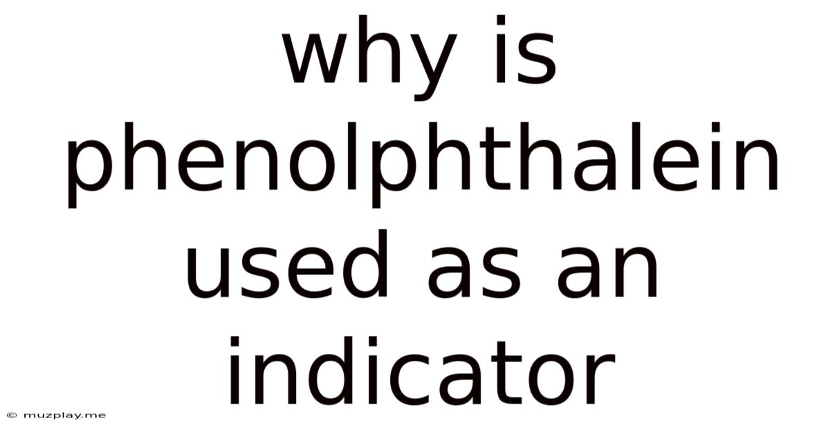 Why Is Phenolphthalein Used As An Indicator