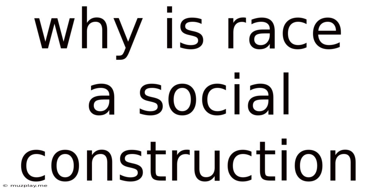 Why Is Race A Social Construction