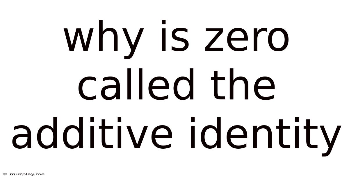 Why Is Zero Called The Additive Identity