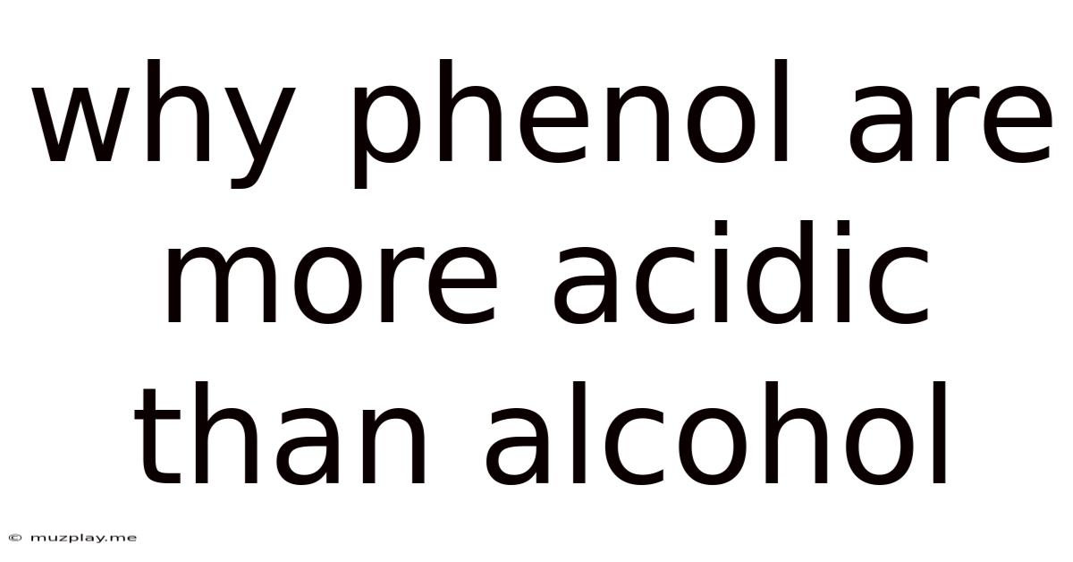 Why Phenol Are More Acidic Than Alcohol